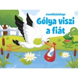 G&oacute;lya viszi a fi&aacute;t - mond&oacute;k&aacute;sk&ouml;nyv