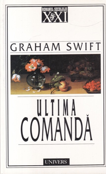 Graham Swift - Ultima Comanda
