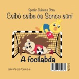 Csib&oacute; csibe &eacute;s Sonca s&uuml;ni - A focilabda - Sp&eacute;der-Dulavics D&oacute;ra