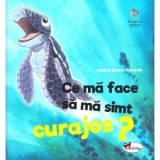 Ce ma face sa ma simt curajos? - Aurelia Ulici, Daniel Howarth, Heidi Howarth