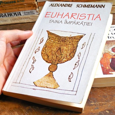 ✙ EUHARISTIA, Taina &amp;Icirc;mpărăției, Alexandre Schmemann - Biserica Ortodoxă - Sf&amp;acirc;nta &amp;Icirc;mpărtășanie, Divină Liturghie, Euharistie - Taine Ortodoxie TRADIȚIE foto