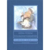 Kincskereső kisk&ouml;dm&ouml;n - M&oacute;ra Ferenc