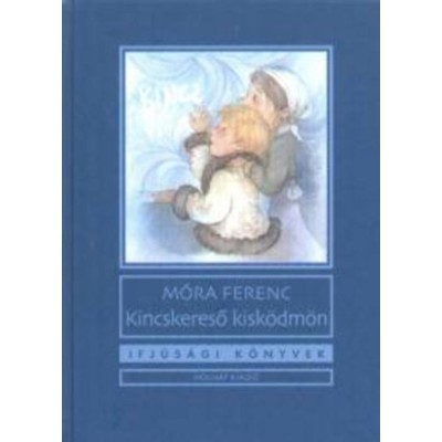 Kincskereső kisk&amp;ouml;dm&amp;ouml;n - M&amp;oacute;ra Ferenc foto