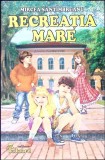 RECREATIA MARE-MIRCEA SANTIMBREANU-259242