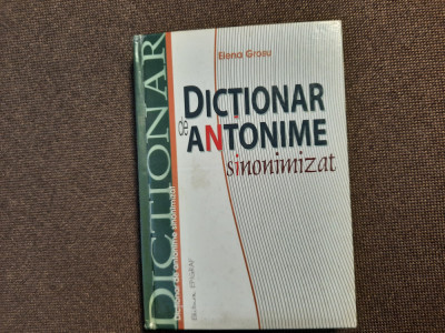 Elena Grosu - Dictionar de antonime sinonimizat 20/0 foto