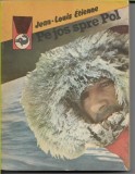 J. L. Etienne - Pe jos spre Pol, 1988, colectia Delfin