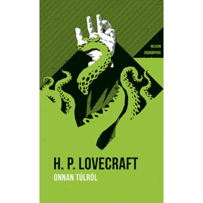 Onnan t&amp;uacute;lr&amp;oacute;l - Helikon Zsebk&amp;ouml;nyvek 74. - H.P. Lovecraft foto