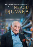 444 de fragmente memorabile ale lui Neagu Djuvara - Hardcover - Neagu Djuvara - Humanitas