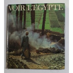 VOIR L &#039;EGYPTE , textes de HENRI COUGAUD et COLETTE GOUVION , 1976