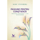 Pasiune pentru conștiență &ndash; Marc Steinberg