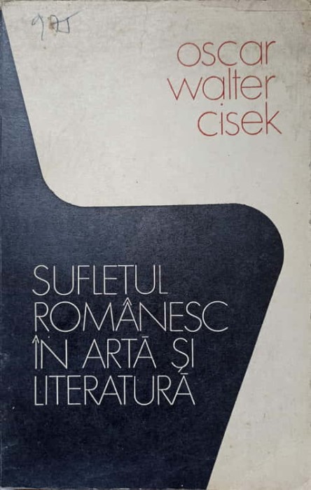 SUFLETUL ROMANESC IN ARTA SI LITERATURA-OSCAR WALTER CISEK-259789