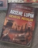 Arsene Lupin in Ochiul Acului Vol. 5 - Maurice LeBlanc, Gramar 2012, Carte Politista, Romana