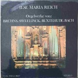 Disc vinil, LP. Orgelwerke Von: Bruhns, Sweelinck, Buxtehude, Bach-ILSE MARIA REICH-240053