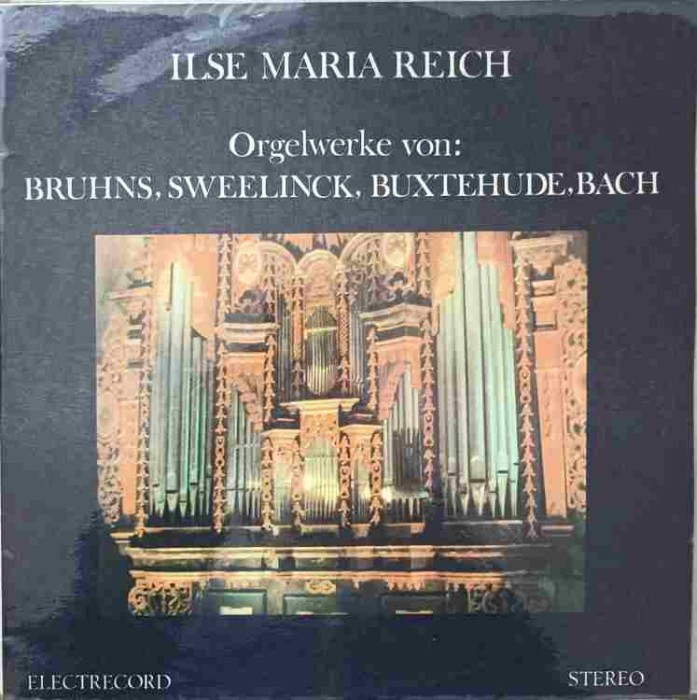 Disc vinil, LP. Orgelwerke Von: Bruhns, Sweelinck, Buxtehude, Bach-ILSE MARIA REICH-240053
