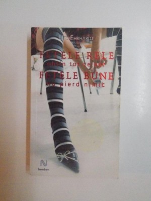 FETELE RELE OBTIN TOT CE VOR , FETELE BUNE NU PIERD NIMIC de UTE EHRHARDT , 2009 foto