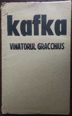 FRANZ KAFKA-V&amp;Acirc;NĂTORUL GRACCHIUS/CARTE-OBIECT/5 GRAVURI AQUAFORTE CRISTIAN Ț&amp;Acirc;RDEL foto