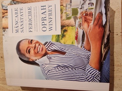 Mancare sanatate si fericire, 115 retete alese...Oprah Winfrey foto
