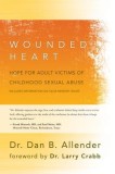 The Wounded Heart: Hope for Adult Victims of Childhood Sexual Abuse