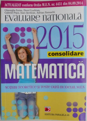 Matematica. Evaluarea nationala 2015 (clasa a VIII-a) &amp;ndash; Gheorghe Iurea foto