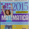 Matematica. Evaluarea nationala 2015 (clasa a VIII-a) &ndash; Gheorghe Iurea
