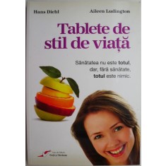 Tablete de stil de viata &ndash; Hans Diehl, Aileen Ludington