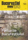 Asociatia Bucurestiul meu drag. Memoria vizuală a Bucurestiului - Forturile