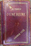 LES PENSEES D&#039;UNE REINE - REGINA ELISABETA A ROMANIEI - preface par LOUIS ULBACH , 1882