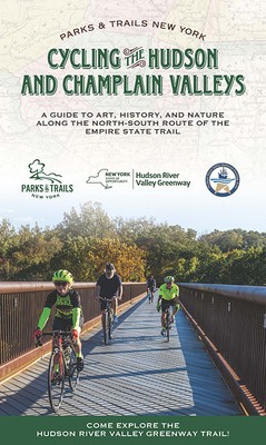 Cycling the Hudson and Champlain Valleys: A Guide to Art, History, and Nature Along the North-South Route of the Empire State Trail foto