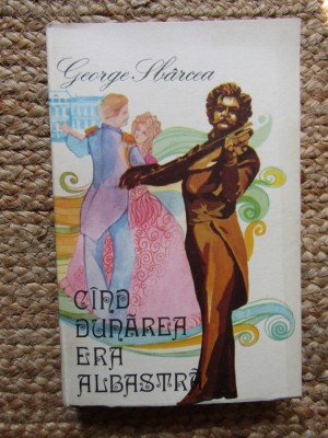 CAND DUNAREA ERA ALBASTRA -GEORGE SBARCEA foto