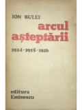 Ion Bulei - Arcul așteptării (editia 1981)