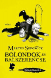 Bolondok &eacute;s balszerencse - Holl&oacute;csőr hist&oacute;ri&aacute;k 3. - Marcus Sedgwick