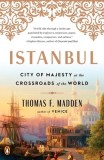 Istanbul: City of Majesty - Crossroads of the World, History of Byzantium &amp; Constantinople - English Book