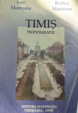 TIMIS MONOGRAFIE IOAN ,RODICA MUNTEANU BANAT