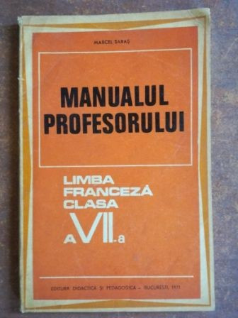 Manualul profesorului. Limba franceza clasa a VII-a - Marcel Saras