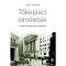 Tőkepiaci elm&eacute;letek - A modern Wall Street sz&uuml;let&eacute;se - Peter L. Bernstein