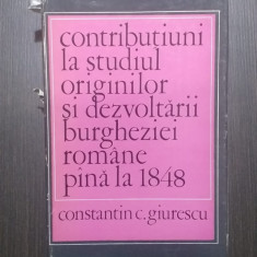 CONTRIBUTII LA STUDIUL ORINIGILOR BURGHEZIEI ROMANE - CONSTANTIN C. GIURESCU