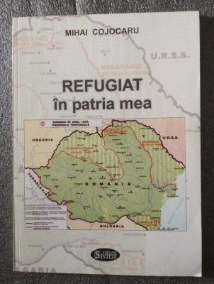 Mihai Cojocaru - Refugiat &amp;icirc;n patria mea foto