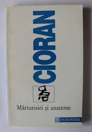 Emil Cioran - Marturisiri si anateme (Editura Humanitas, 1994) foto