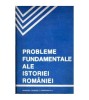 - Probleme fundamentale ale istoriei Romaniei - manual si