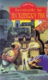 Mark Twain - Aventurile lui Huckleberry Finn