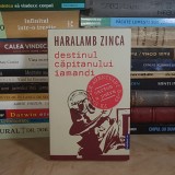 HARALAMB ZINCA - DESTINUL CAPITANULUI IAMANDI , 2022 *
