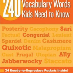 240 Vocabulary Words Kids Need to Know, Grade 6: 24 Ready-To-Reproduce Packets That Make Vocabulary Building Fun & Effective