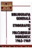 Bibliografia generala a etnografiei si folclorului romanesc 1965-1969