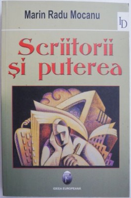 Scriitorii si puterea &amp;ndash; Marin Radu Mocanu foto