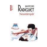 Raymond Radiguet - Neast&acirc;mpăr, Polirom