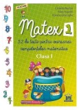 Matex - 32 de teste pentru exersarea competențelor matematice. Clasa a I-a - Paperback brosat - Camelia Burlan, Irina Negoiță, Roxana Gheorghe - Didac