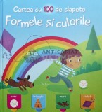 Cartea cu 100 de clapete Formele şi culorile ($X152)