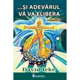 ... Si adevarul va va elibera volumul 2 - David Icke