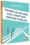 Cumpara ieftin Tehnici si metode ale adoptarii deciziei publice/Madalina Tomescu, Pro Universitaria