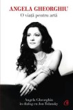 Cumpara ieftin Angela Gheorghiu. O viata pentru arta/Angela Gheorghiu, Jon Tolansky, Curtea Veche Publishing